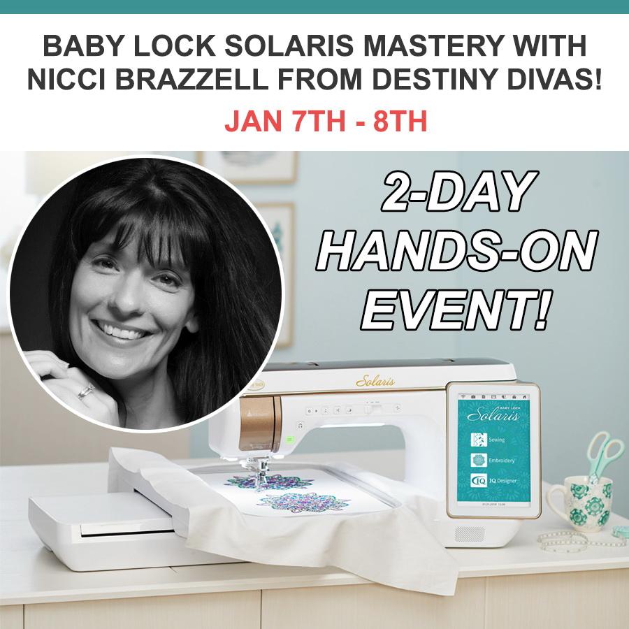 Baby Lock Solaris Mastery with Destiny Divas Nicci Brazzell Event Jan 7th - San Diego Location