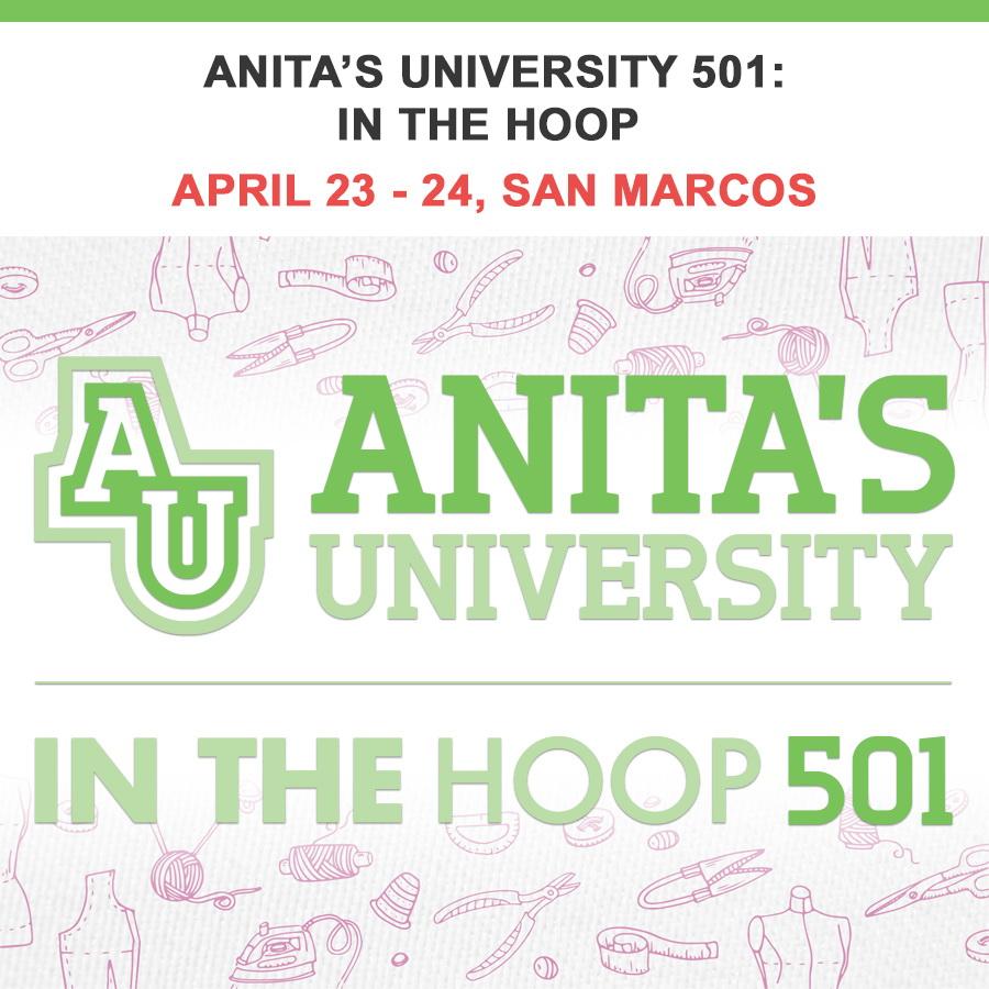Anitas University 501: In The Hoop April 23 - 24 San Marcos Location