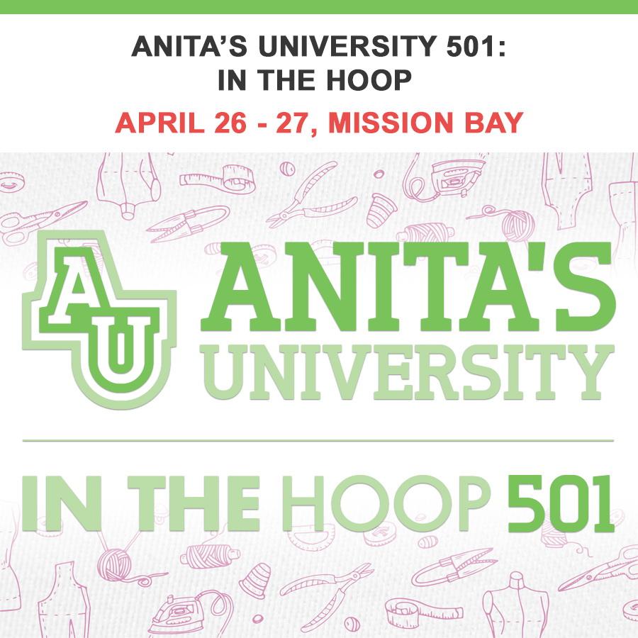 Anitas University 501: In The Hoop April 26 - 27 Mission Bay Location