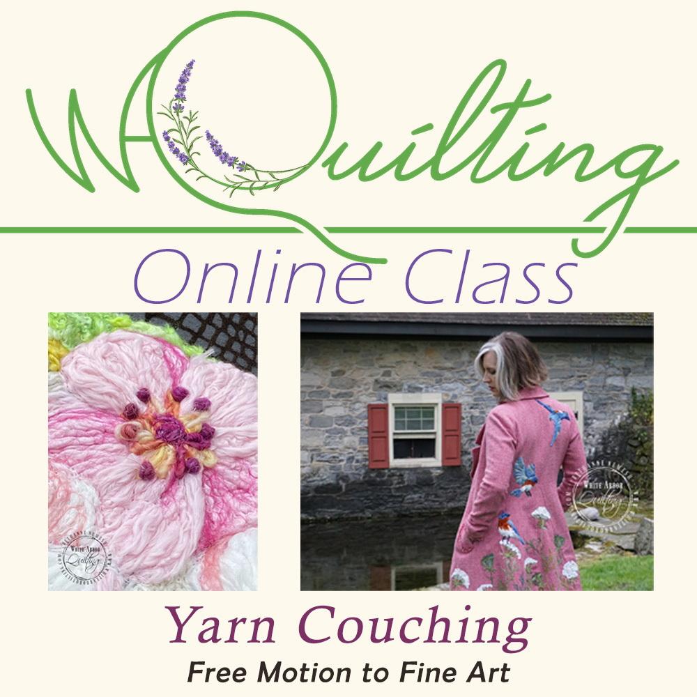 White Arbor Quilting Online Class Yarn Couching