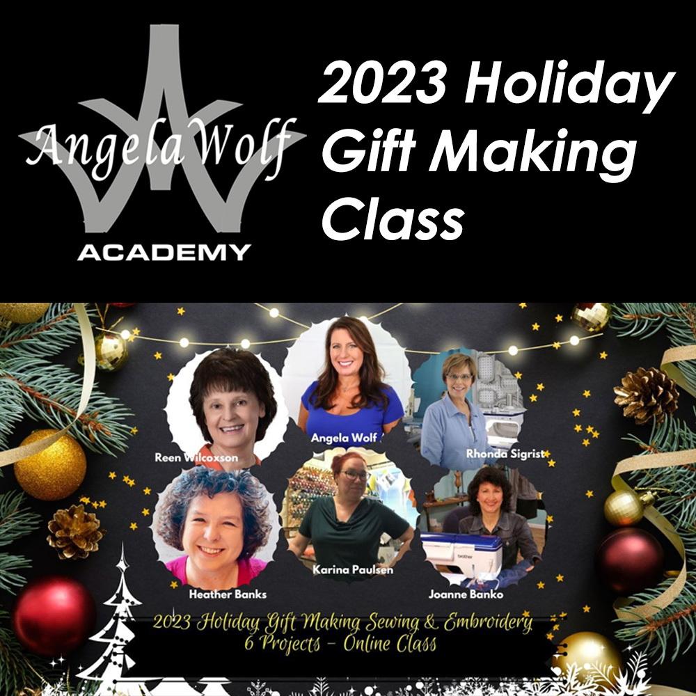 Angela Wolf Academy 2023 Holiday Gift Making Sewing & Embroidery Online Class