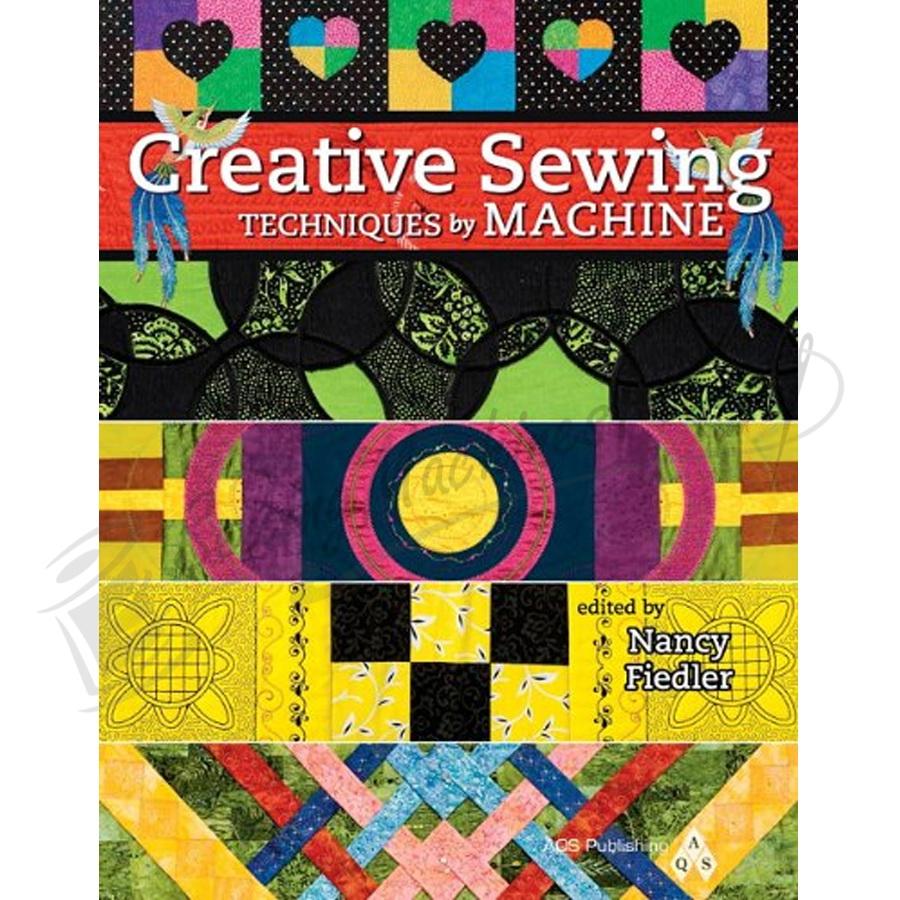 Creative Sewing Techniques by Machine - by Nancy Fiedler