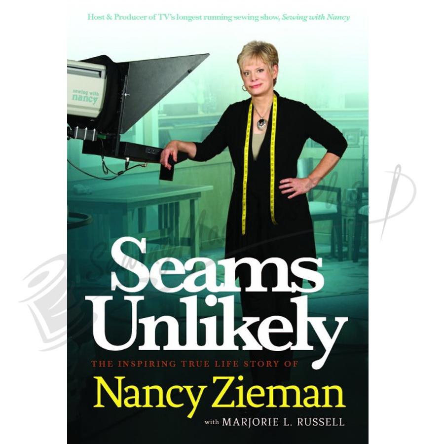 Seams Unlikely by Nancy Zieman - The Inspiring True Life Story of Nancy Zieman