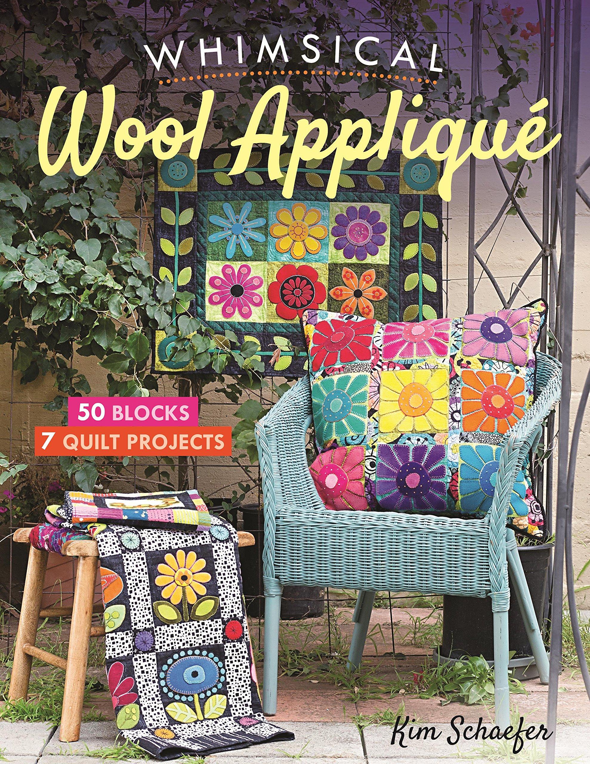 Whimsical Wool Applique: 50 Blocks, 7 Quilt Projects