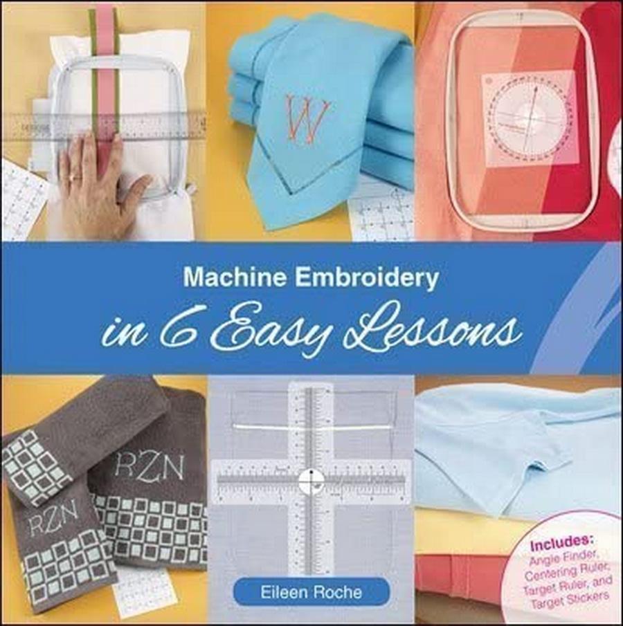 Machine Embroidery in 6 Easy Lessons Book with Tools By Eileen Roche