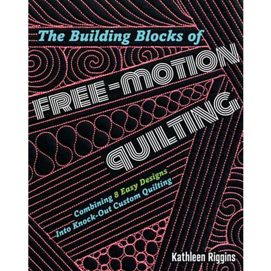 The Building Blocks of Free Motion Quilting