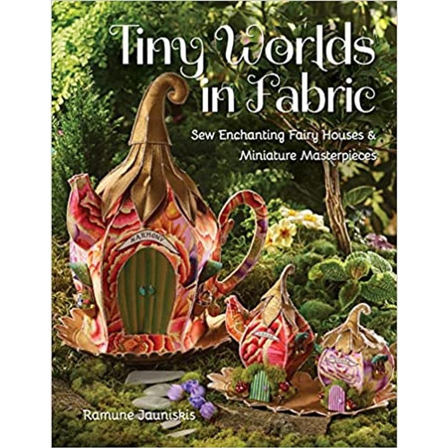 Tiny Worlds in Fabric