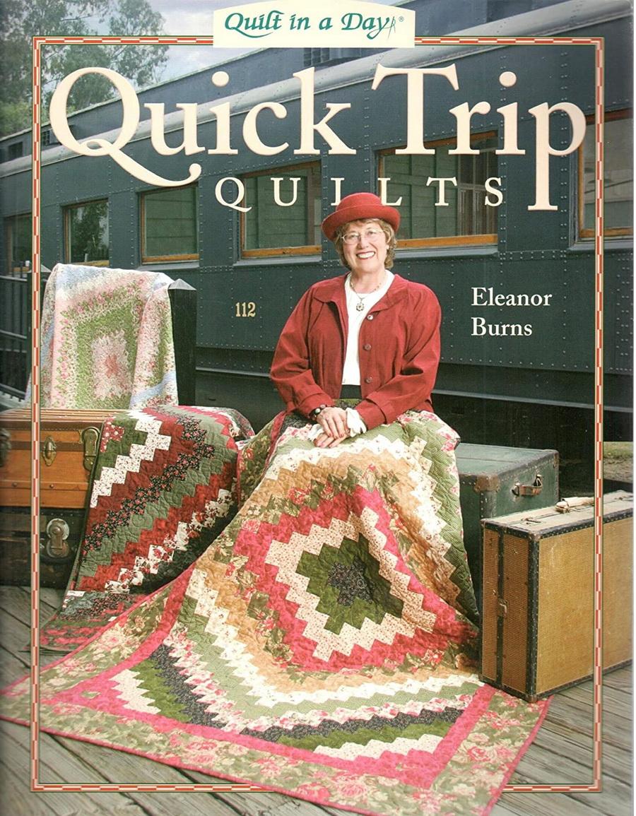 Quilt in a Day Quick Trip Quilts Book