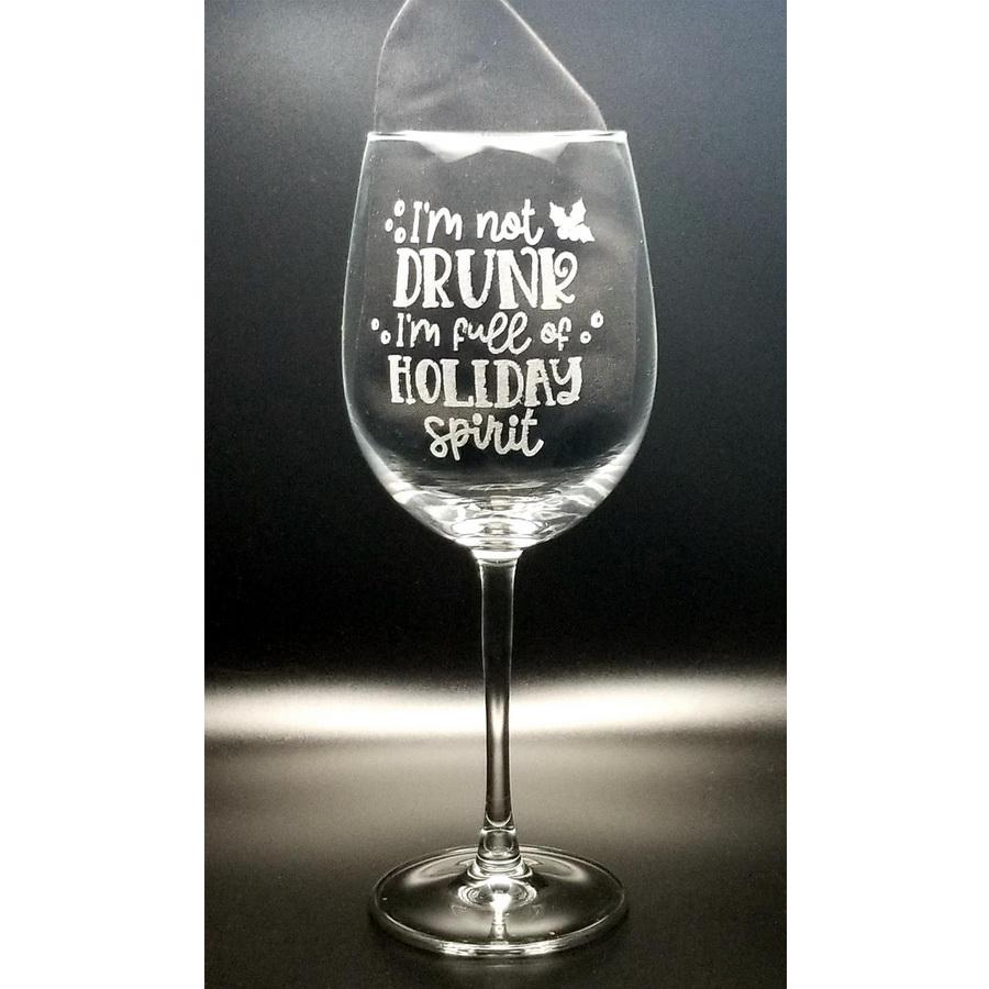 Wine Glass - Im Not Drunk Im Full of Holiday Spirit