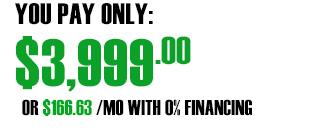 Pay only $3,999 or $83.31 a month with 0% financing.l