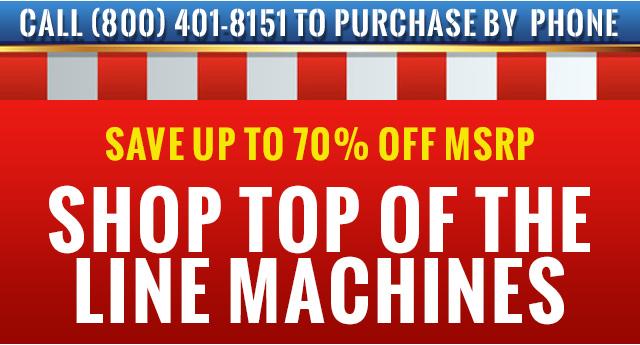 Shop top of the line machines!