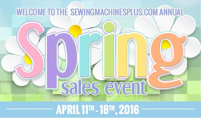 Welcome to the SewingMachinesPlus.com annual Spring Sales Event