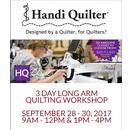 Handi Quilter3 Day Long Arm Quilting Workshop  September 28-30, 2017 9AM-12pm & 1pm-4pm