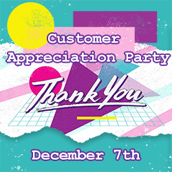 Customer Appreciation Party!