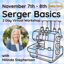 Serger Basics on the Baby Lock Sergers 2 Day Virtual Workshop with Milinda Stephenson
