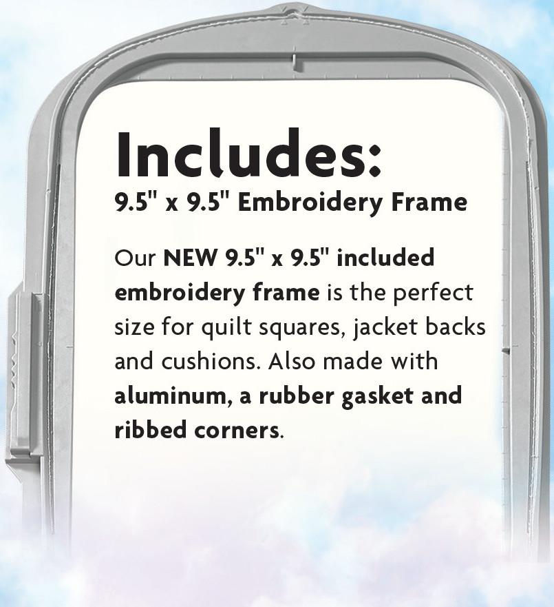 Includes: 9½" x 9½" Embroidery Frame