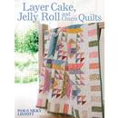 Layer Cake, Jelly Roll & Charm Quilts by Pam & Nicky Lintott