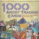 1000 Artist Trading Cards - Innovative and Inspired Mixed-Media ATCs