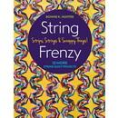 String Frenzy: 12 More String Quilt Projects; Strips, Strings & Scrappy Things!