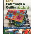 New Patchwork & Quilting Basics: A Handbook for Beginners - 12 Projects to Get You Started