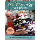 Sew Very Easy Quilt Favorites: 12 Skill-Building Projects from Laura Coia