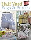 Search Press: Half Yard Bags and Purses By Debbie Shore