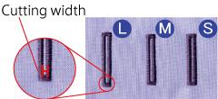 Cutting width adjustment of the buttonhole. Now it is possible to adjust the cutting width in 3 steps.