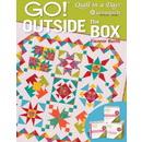 Quilt in a Day Go Outside the Box Book
